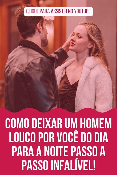 Como deixar um homem louco de desejo